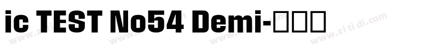 ic TEST No54 Demi字体转换 ic TEST No54 Demi字体转换